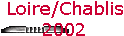 Loire/Chablis 
 2002
